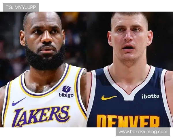 掘金迎战湖人关键对决 詹姆斯与约基奇再度对决全场焦点 掘金迎战湖人关键对决 詹姆斯与约基奇再度对决全场焦点